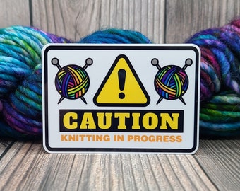 Caution Knitting In Progress - Water Bottle Sticker - Laptop Decoration - Knitting Accessory - Crochet Decal