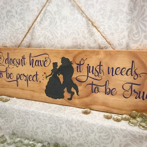 Beauty and the Beast Wood Sign - Engraved  - Hand Painted - "Love doesn't have to be perfect..." - Wooden Wall Hanging