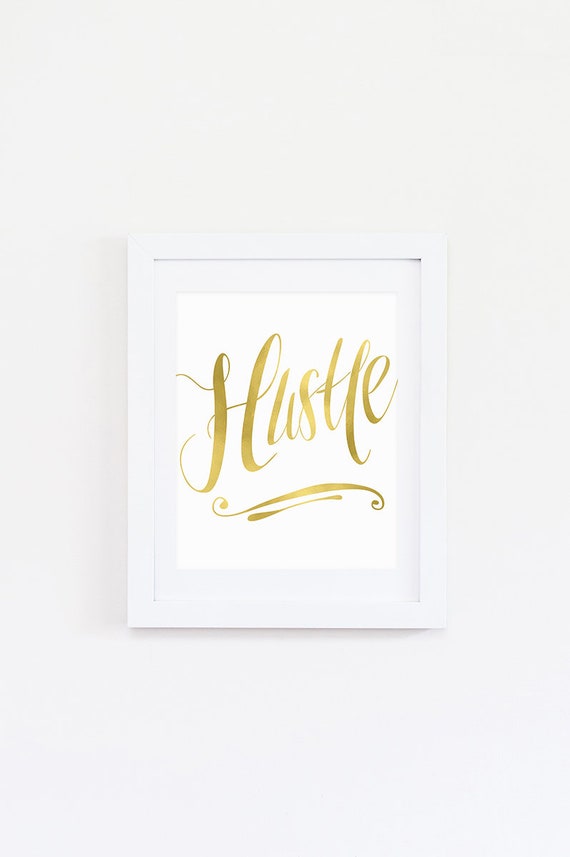 Hustle Print Real Gold Foil Print Hustle Wall Art Gold Foil Etsy