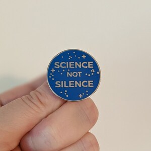 Science Not Silence - Enamel Pin