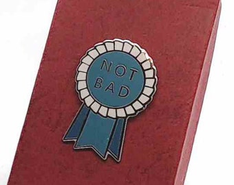 Not Bad - Enamel Pin