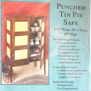 May include: A woodworking project plan for a Punched Tin Pie Safe, 37.25 inches wide, 20.125 inches deep, and 60 inches high. The plan includes material lists, tool requirements, and step-by-step instructions.