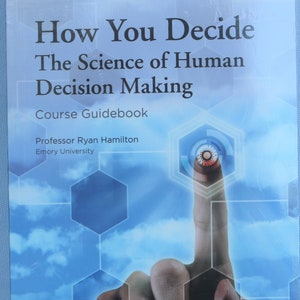 How You Decide:  The Science of Human Decision Making/New Old Stock/  Still in Original Package/ The Great ourses/ Professor Ryan Hamilton