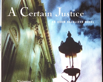 A Certain Justice, P.D. James, An Adam Dalgliesh Novel, Mystery, Suspense, Trade Paperback