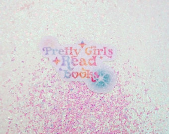 Pretty Girls Read Books Sticker - Bookish Accessory, Handmade Girly Bookmark, Book Lovers' Club Gift
