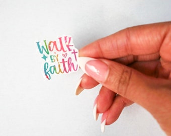 Walk By Faith Sticker - Die Cut Decal, Faith Decal, Holographic Label, Religious Sticker, Christian Label, Inspirational