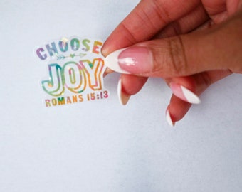 Choose Joy - Die Cut Decal, Faith Decal, Holographic Label, Religious Sticker, Christian Label, Inspirational Stickers