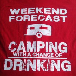 Weekend Forecast Camping with a chance of Drinking