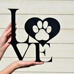 Love Dog Paw Metal Sign | Love Dog Paw Metal Yard Art | Metal Wall Hanging and Yard Art | Custom Metal Art