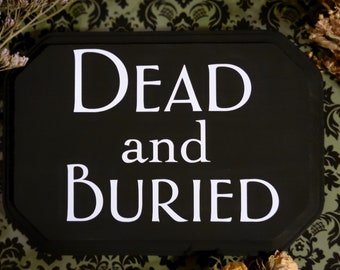 Dead and Buried Wood Wall Plaque