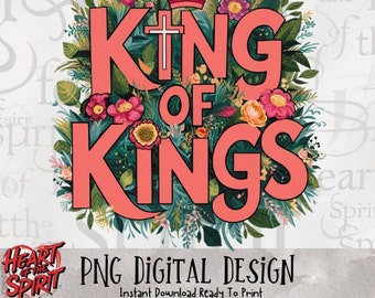 King of Kings Christian PNG: Whimsical Floral Design (Digital Download)
