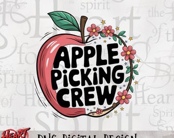 May include: A digital design featuring a red apple with the words "APPLE PICKING CREW" in bold black letters. The apple is decorated with green leaves, pink flowers, and stars. The text "PNG DIGITAL DESIGN" is below the apple.