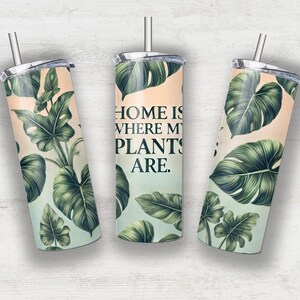 La maison de Philodendron verrucosum est l&#39;endroit où sont mes plantes PNG | Sublimation et vinyle imprimable | Gobelet fin, 20 oz