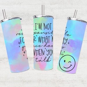 Sarcastic Tumbler PNG Design – "I'm Not Responsible For What My Face Does When You Talk" – Funny, Witty, and Sassy Cup Design