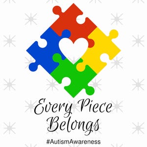Every Piece Belongs PNG – Autism Awareness Puzzle Heart Digital Download – Printable Autism Quote – Inclusion Graphic for Shirts & Cards