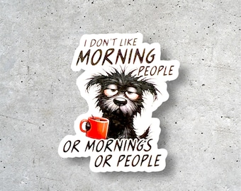 Funny Coffee Sticker | I Don't Like Morning People Vinyl Decal