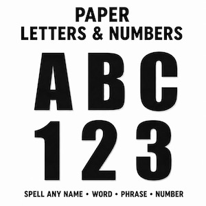 May include: Black paper letters and numbers featuring the characters A, B, C and 1, 2, 3. The text at the top reads PAPER LETTERS & NUMBERS and the text at the bottom reads SPELL ANY NAME • WORD • PHRASE • NUMBER in a bold, sans-serif font.