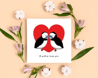 I Puffin Love You Valentines Day Card, Funny Anniversary Card Husband Wife Boyfriend Girlfriend, I Love You Birthday Card for Him Her