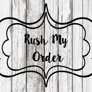 Rush Order, Rush My Order, Rush Order Fee, Rush Upgrade, Rush Order Upgrade, Rush Processing, Priority Order, Rush Fee,ush My Order