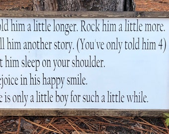 Nursery Wood Sign: "Hold Him A Little Longer" Farmhouse Decor