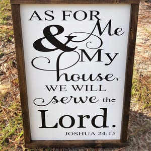 As For Me And This House We Will Serve The Lord Framed Sign, Farmhouse Sign, Custom Sugn Joshua 24:15