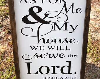 As For Me And This House We Will Serve The Lord Framed Sign, Farmhouse Sign, Custom Sugn Joshua 24:15