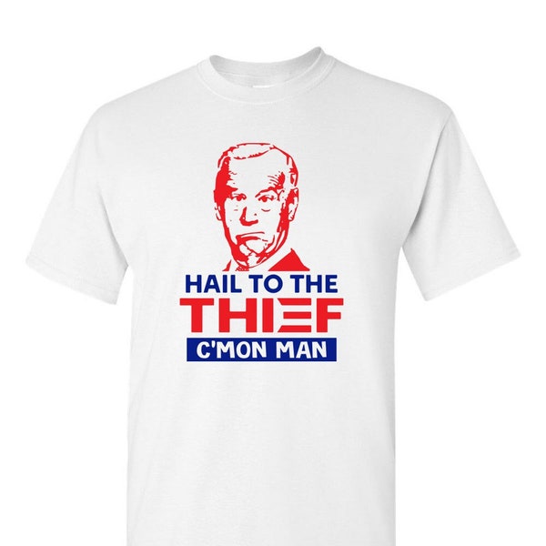 Joe Biden Funny T-shirt- Hail to the Thief T-shirt
