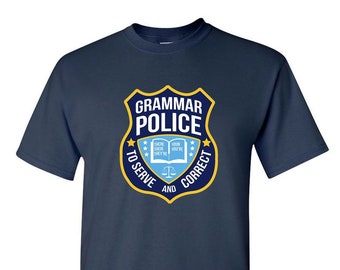 Grammar Police Funny Sarcasm Quotes Literary T-Shirt