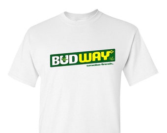 Bud way t-shirt, smoke fresh t-shirt