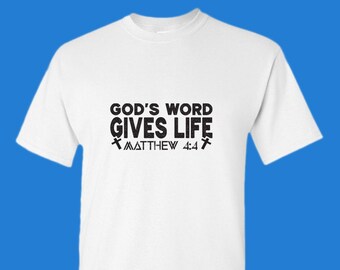 God's Word Gives Life T-shirt Matthew 4:4 T-shirt
