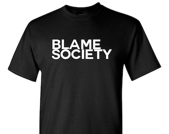 Blame Society T-Shirt
