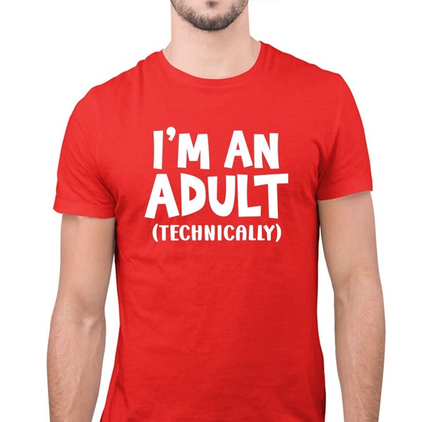 I'm an adult technically t-shirt, funny novelty t-shirt