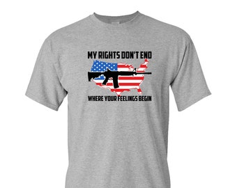 My Rights Don't End Where Your Feelings Begin T-Shirt