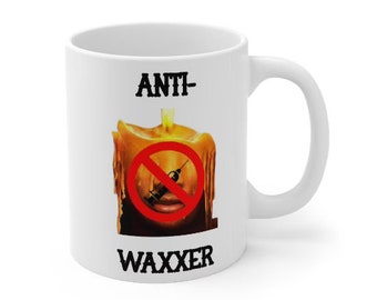 Pro Vaxxer - Anti Waxxer Ceramic 11 oz Mug