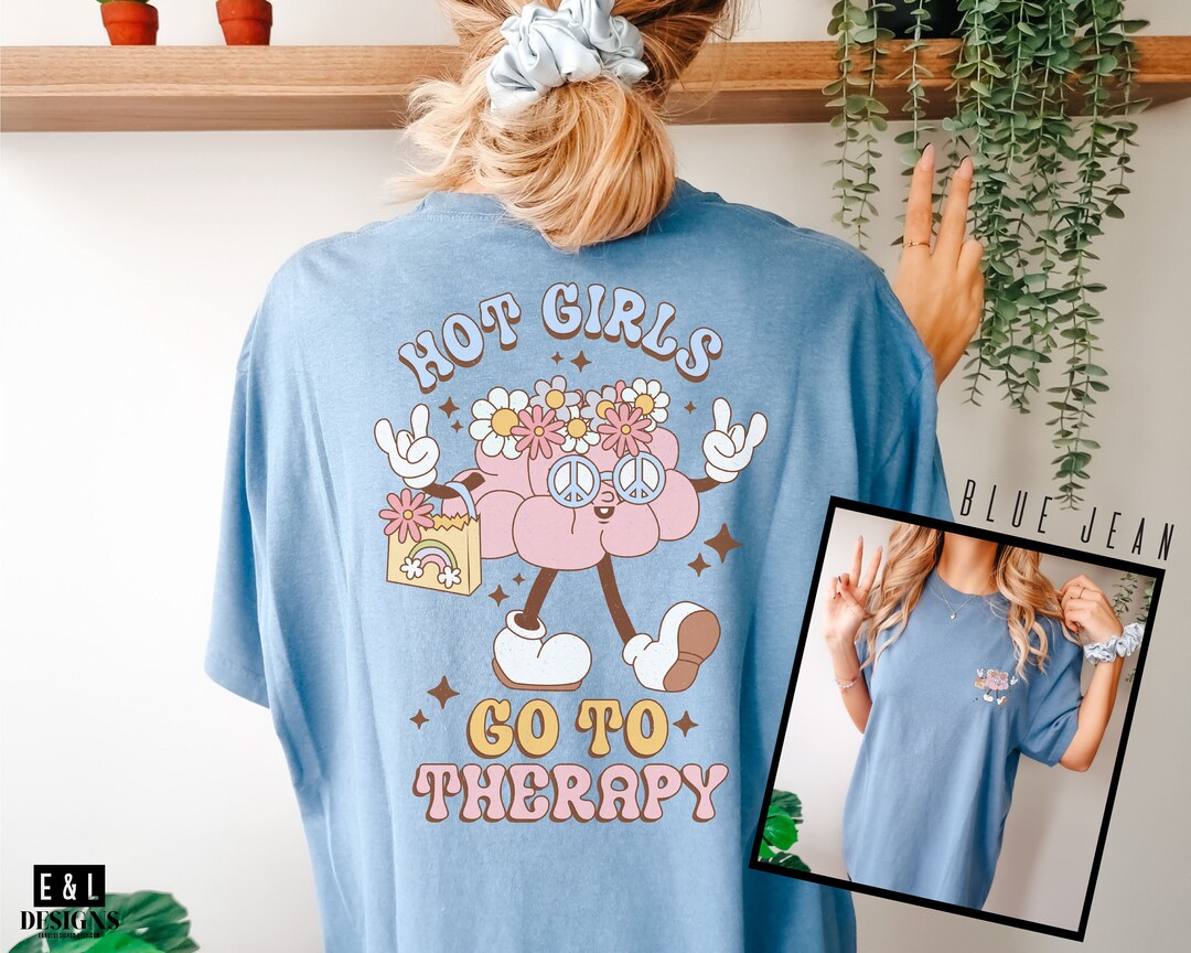 Hot Girls Go to Therapy Shirt, Trendy Therapy Tshirt, Mental Health ...