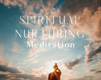 Spiritual Nurturing Meditation