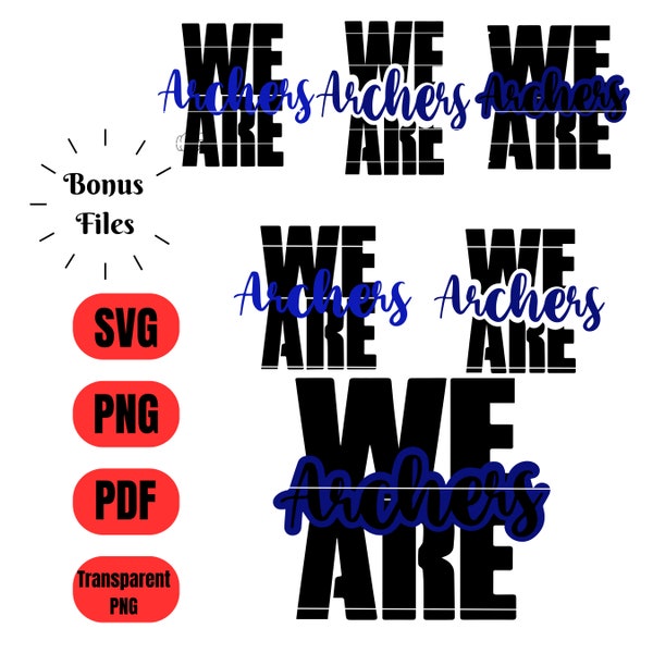 We are ARCHERS, Archers svg, team, school, png, 3 different files