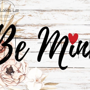 Be Mine SVG, Día de San Valentín SVG, corazón svg, amor svg, Descarga digital