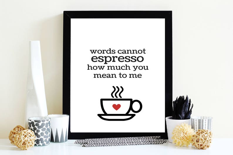 Words Cannot Espresso Print Espresso Quotes Kitchen Quotes | Etsy