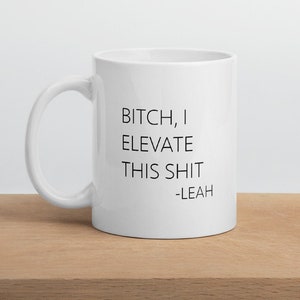 Leah Mob-citat "Bitch, Elevate This Shit" Bravo-fangåva