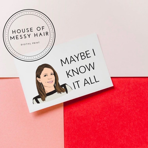 PRINTABLE Bravo Real Housewives Fan Card “Maybe I Know It All” Bethenny Frankel Card for Her