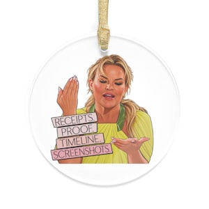 Real Housewives | Preuves et captures d'écran | Ornement en acrylique pour fan de Bravo