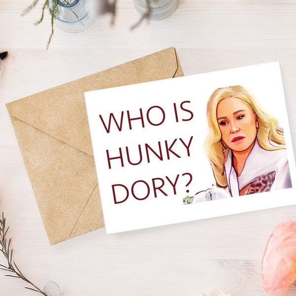 PRINTABLE Bravo Real Housewives Fan Gift "Who is Hunky Dory?" Kathy Hilton Card for Her