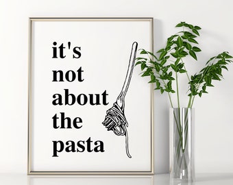 VANDERPUMP RULES print| It's Not About The Pasta| DIGITAL download| Bravo tv | Humor | Home or Office Decor |  LaLa Kent Quote