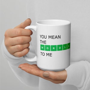 Wordle Tasse | You Mean The Wordle To Me | Tasse | Wordle Fan Geschenk