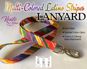 Colorful Latino Stripes Lanyard Badge Holder - Choice of 3 Strong metal attachment - Starched printed cotton fabric - FREE SHIPPING