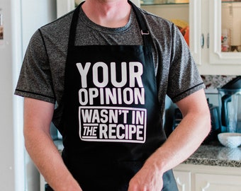 Your Opinion Wasn't in the Recipe Apron / Funny/Sassy BBQ Grilling Apron / Large 1 Size Fits All with Adjustable Neck