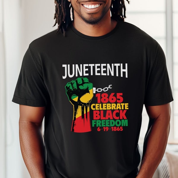 Juneteenth Shirt, Black History Shirt, Freedom Shirt, Black Power Shirt, Juneteenth 1865, Civil Rights Shirt, Black History t-shirt