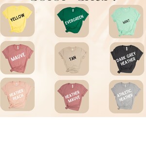 May include: A color chart displaying nine different t-shirt colors. The colors include yellow, evergreen, mint, mauve, tan, dark grey heather, heather peach, heather mauve, and athletic heather. Each shirt has the color name printed on it.
