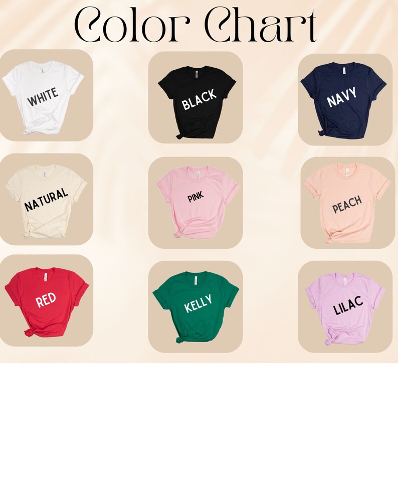 May include: A color chart displays nine t-shirts in various colors: white, black, navy, natural, pink, peach, red, kelly green, and lilac. Each shirt has the color name printed on it in a contrasting color. The text "Color Chart" is at the top.